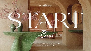 New Start Morning ☀️ Positive Chill Good Vibes Playlist