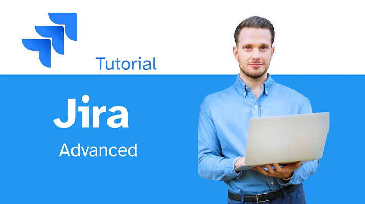 Jira Advanced Tutorial