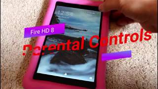 Fire HD 8 kids Edition How to get Netflix and YouTube , overview of parental controls