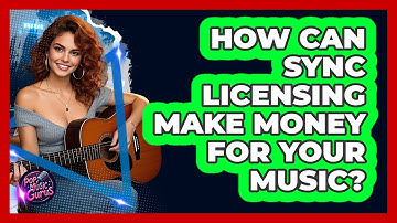 How Can Sync Licensing Make Money For Your Music? - Pop Music Gurus