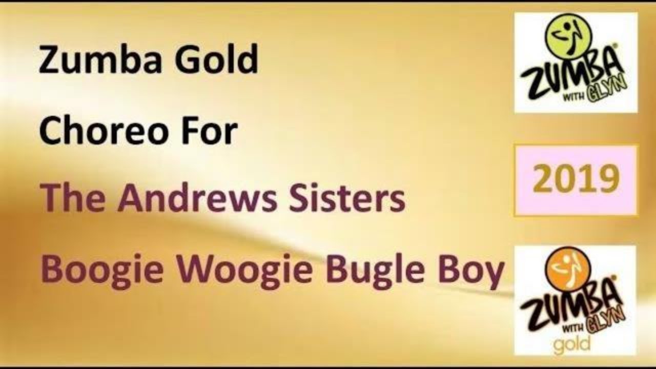 Zumba Gold Choreo The Andrews Sisters Boogie Woogie Bugle Boy Youtube
