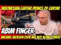 Abim Finger - 1 of the Princes of Indonesian Guitaring (Michael Jackson - You Are Not Along Cover)