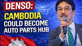 Denso Cambodia Could Become Auto Parts Hub