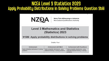 NCEA Level 3 Statistics 2023 - Apply Probability Distributions in Solving Problems Question 3biii
