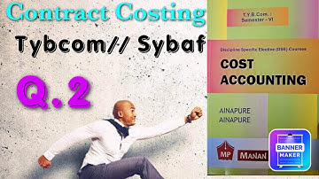 contract costing//Q.2//tybcom//sybaf//book-manan prakashan