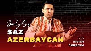 Azerbaycan Saz -  Rustem Onbegiyew - Taze Turkmen Klip 2022 - Janly Sesim New Song Relaxing