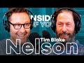 Tim blake nelson overcoming complacency breaking type cast  intimidations on set