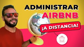¿Cómo ADMINISTRAR AIRBNB a distancia en todo el MUNDO? 🌎🔑 Airbnb Arbitrage en Español con GoUppers!