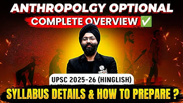 Anthropology Optional : Complete Syllabus Details and How to Study? | UPSC 2025 (Hinglish)