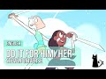 "Do It For Her/Him" (Steven Universe) Vocal Cover by Lizz Robinett ft. @adrisaurus