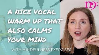 A gentle vocal warm up routine with added Mindfulness exercises | MusicForMy... Voice and Mind