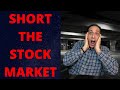 SHORTING THE STOCK MARKET #STOCKS