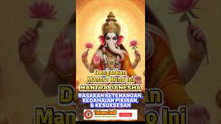 Putar Mantra Dewa Ganesha Setiap Hari Rasakan Ketenangan Kedamaian U0026 Kesuksesan mantradewaganesha