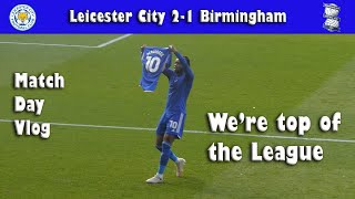 Leicester City 2-1 Birmingham City, we're top of the league