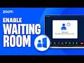 How to Enable Waiting Room in Zoom Workplace