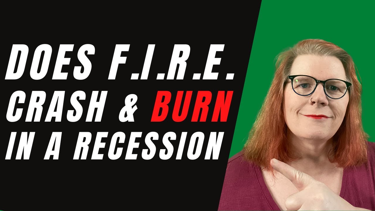Does F.I.R.E. CRASH and BURN in a Recession? investing fire 