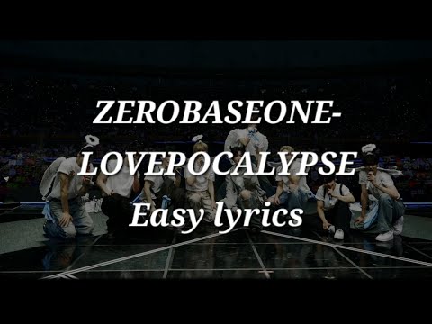 ZEROBASEONE LOVEPOCALYPSE Easy Lyrics 