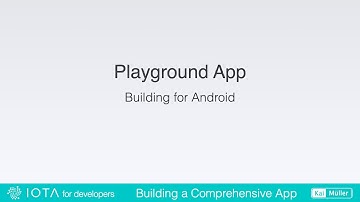 Building the Playground App - finalize the ANDROID part