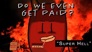 Do We Even Get Paid EP 1 Super Hell