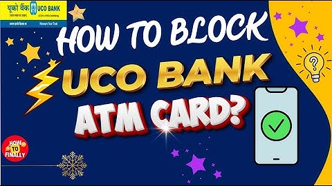UCO Bank ATM Card Block | Block UCO Bank ATM Card | UCO Bank Debit Card