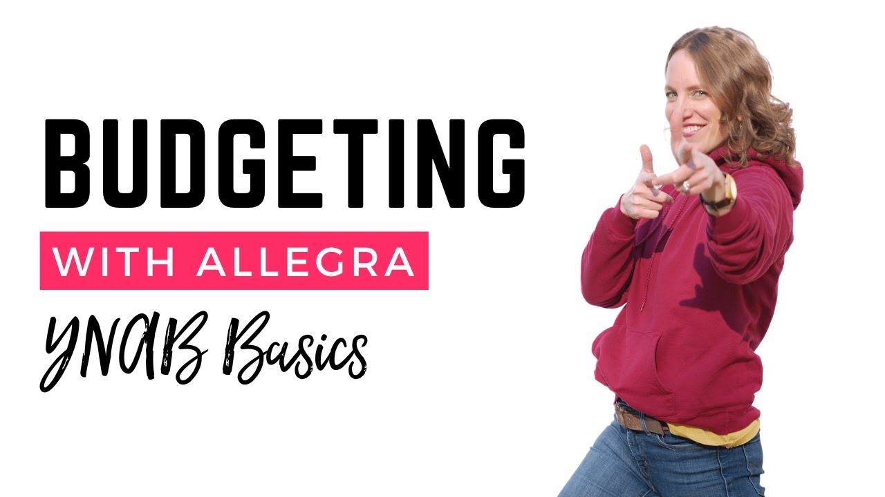 Budgeting with Allegra #2 - YNAB Basics
