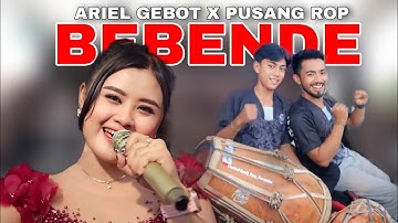 ARIEL GEBOT X PUSANG ROP | BEBENDE - AYU RUSDY FT RENYTA