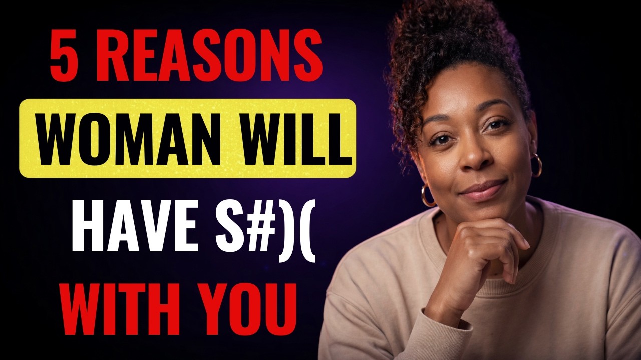 5 Secret Reasons Women Sleep With Certain Men | Female Psychology