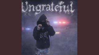 Ungrateful (feat. YCN Cappo)
