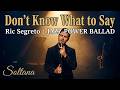 Don't Know What to Say - Ric Segreto | JAZZ POWER BALLAD (Soltana)