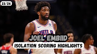 Joel Embiid / Isolation Scoring Highlights
