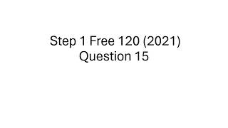 USMLE Old Step 1 Free 120 Breakdown 2021 - Question 15