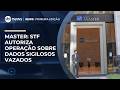 STF autoriza operação sobre vazamento em caso do Banco Master | #NewsPrimeiraEdição