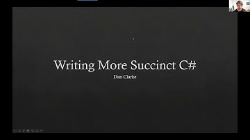 Writing More Succinct C# - .NET Oxford lightning talks