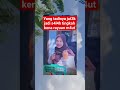 Yang tadinya jut3k jadi s4l4h tingkah kena rayuan m4ut