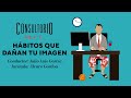 #ConsultorioMOI: hábitos que dañan tu imagen