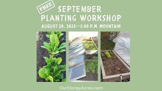 What can you plant in your Garden in September - Free Live Workshop August 29, 2022  2 PM MT