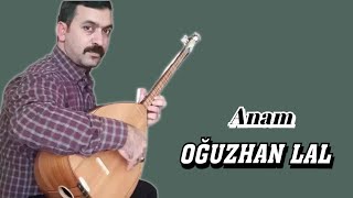 OZAN OĞUZHAN LAL ANAM Resimi