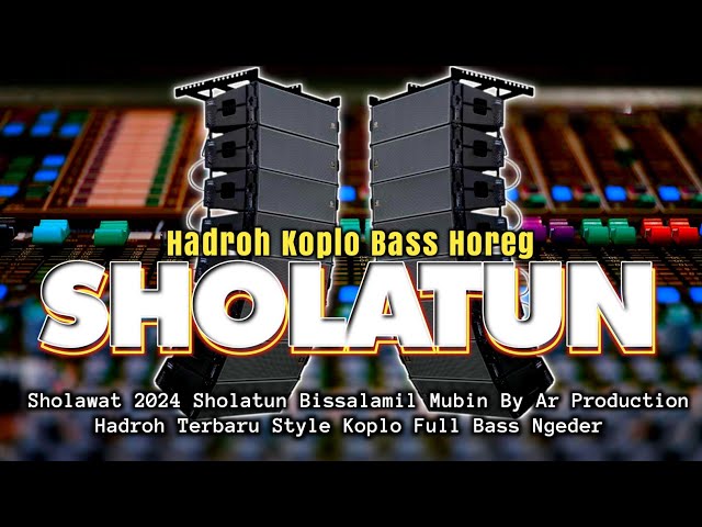 Sholatun Bissalamil Mubin • HADROH KOPLO BASS HOREG || By Ar Production class=