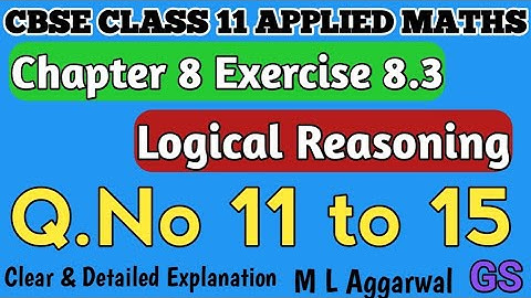 Chapter 8 - Exercise 8.3 (Q.No 11 to 15) - Logical Reasoning- CBSE Class 11th Applied Maths in Tamil