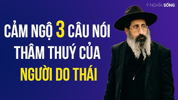 Cảm ngộ 3 câu nói thâm thuý của người Do Thái