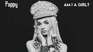 Poppy - Am I A Girl? (Full Album)