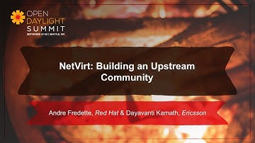 NetVirt & Community Building- Andre Fredette & Dayavanti Kamath
