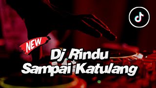 DJ RINDU SAMPAI KATULANG BREAKBEAT ( Luxica Remix  )