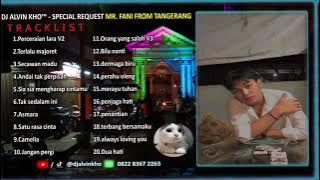 DJ ALVIN KHO™ - FULL BASS DUGEM SPECIAL REQUEST MR. FANI FROM TANGERANG