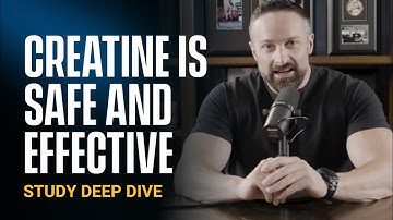 Study Deep Dive: Creatine is SAFE | Episode 13