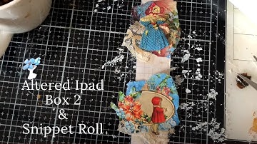 Aging Our Altered Box & Christmas Snippet Roll