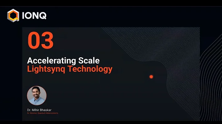 IONQ Webinar Part 3 | Accelerating Scale | Lightsynq Ionics Technology