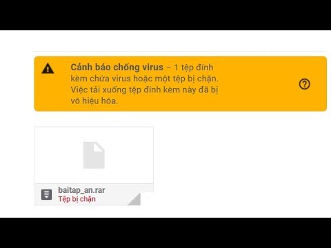 Hướng dẫn tải file đính kèm bị Gmail cấm tải xuống do có file exe Gmail cảnh báo có virut mới nhất 2023