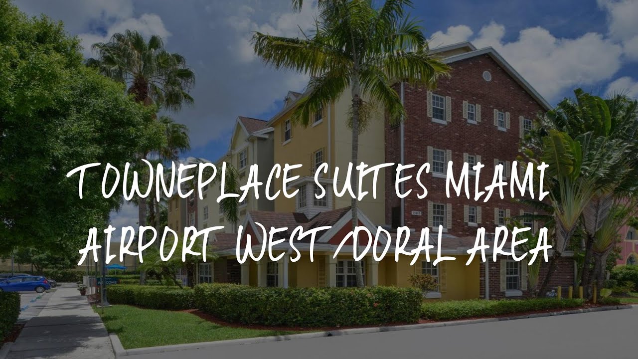 TownePlace Suites Miami Airport West Doral Area Review Miami United Towneplace suites miami airport west doral area review miami united