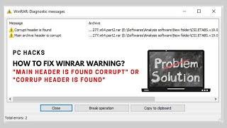 MAIN HEADER IS FOUND CORRUPT-WINRAR- HOW TO FIX IT